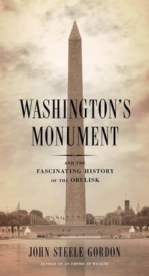 Washington's Monument -  Steele Gordon John Steele Gordon