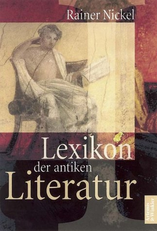 Lexikon der antiken Literatur - Rainer Nickel