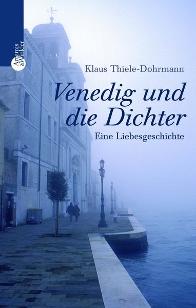 Venedig und die Dichter - Klaus Thiele-Dohrmann