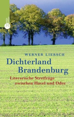 Dichterland Brandenburg - Werner Liersch