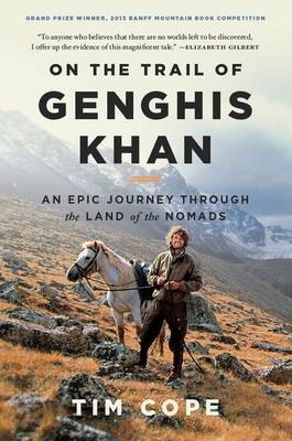 On the Trail of Genghis Khan -  Cope Tim Cope