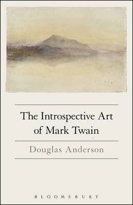 Introspective Art of Mark Twain -  Anderson Douglas Anderson