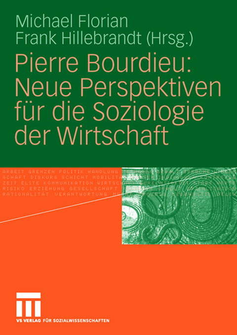 Pierre Bourdieu: Neue Perspektiven für die Soziologie der Wirtschaft - 