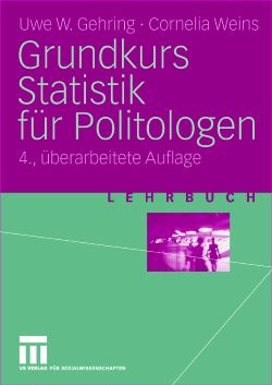 Grundkurs Statistik für Politologen - Uwe W Gehring, Cornelia Weins
