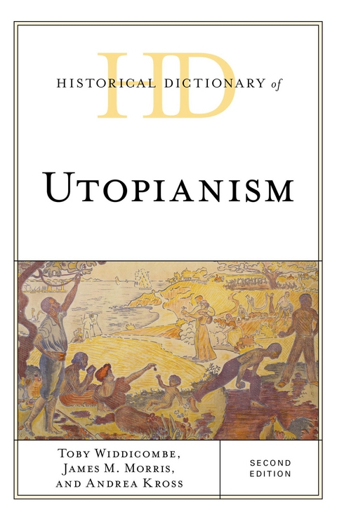 Historical Dictionary of Utopianism -  Andrea Kross,  James M. Morris,  Toby Widdicombe