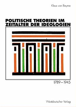 Politische Theorien im Zeitalter der Ideologien - Klaus von Beyme