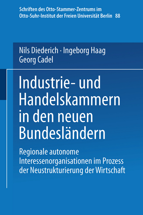 Industrie- und Handelskammern in den neuen Bundesländern - Nils Diederich, Ingeborg Haag, Georg Cadel