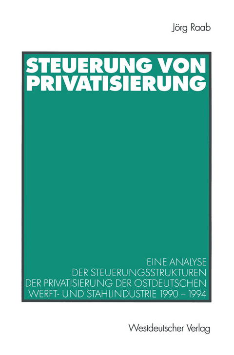 Steuerung von Privatisierung - Jörg Raab