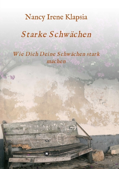 Starke Schwächen - Nancy Irene Klapsia