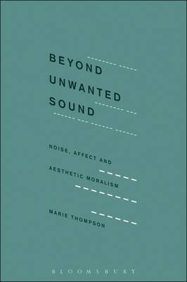 Beyond Unwanted Sound -  Thompson Marie Thompson