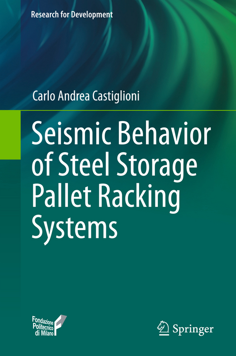 Seismic Behavior of Steel Storage Pallet Racking Systems - Carlo Andrea Castiglioni