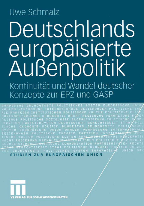 Deutschlands europäisierte Außenpolitik - Uwe Schmalz