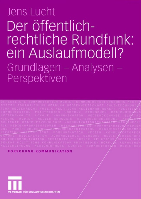 Der öffentlich-rechtliche Rundfunk: ein Auslaufmodell? - Jens Lucht