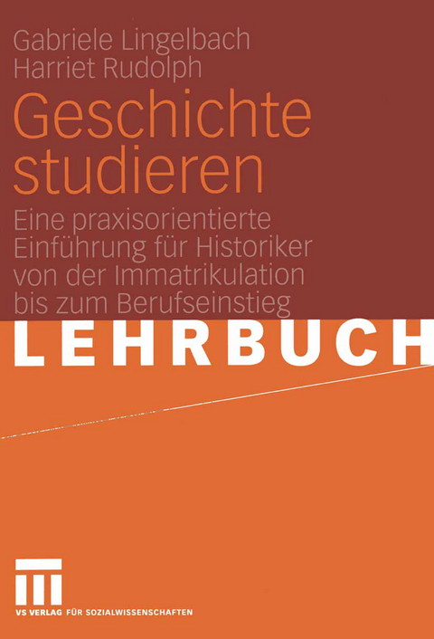 Geschichte studieren - Gabriele Lingelbach, Harriet Rudolph