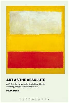 Art as the Absolute -  Gordon Paul Gordon