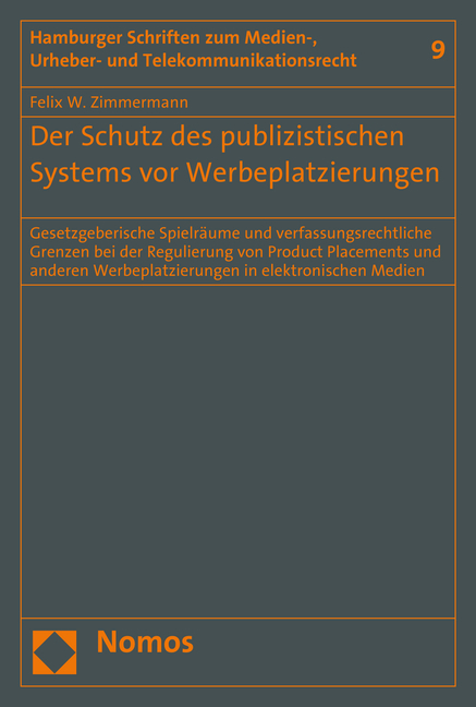 Der Schutz des publizistischen Systems vor Werbeplatzierungen - Felix W. Zimmermann