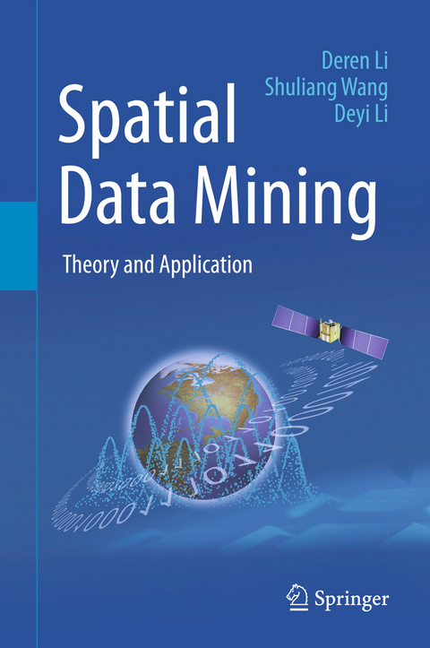 Spatial Data Mining - Deren Li, Shuliang Wang, Deyi Li