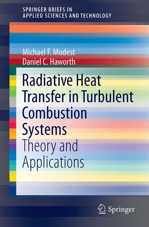 Radiative Heat Transfer in Turbulent Combustion Systems - Michael F. Modest, Daniel C. Haworth