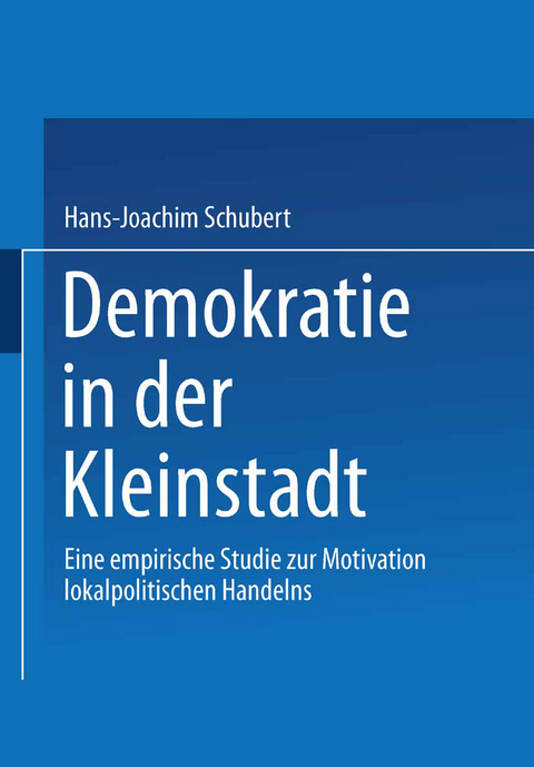 Demokratie in der Kleinstadt - Hans-Joachim Schubert