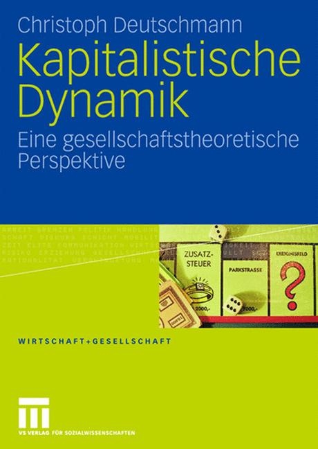 Kapitalistische Dynamik - Christoph Deutschmann