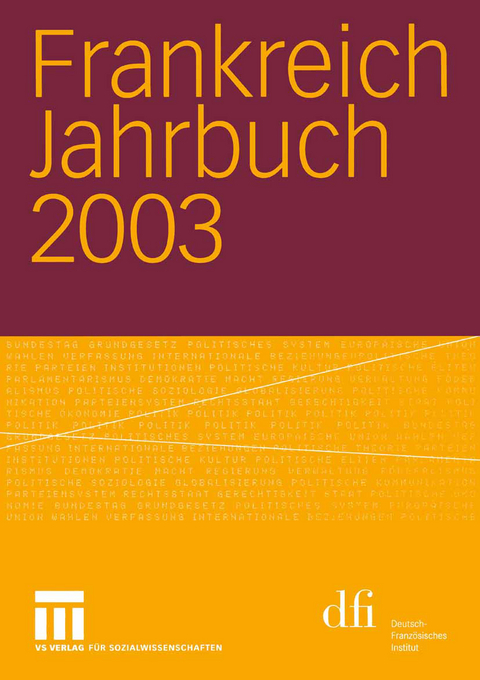 Frankreich Jahrbuch 2003 - Lothar Albertin, Wolfgang Asholt, Frank Baasner, Hans Manfred Bock, Marieluise Christadler, Adolf Kimmel, Ingo Kolboom, Robert Picht, Henrik Uterwedde