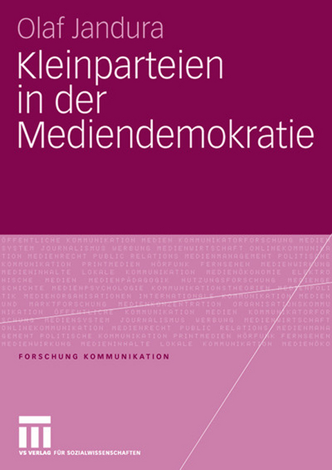 Kleinparteien in der Mediendemokratie - Olaf Jandura