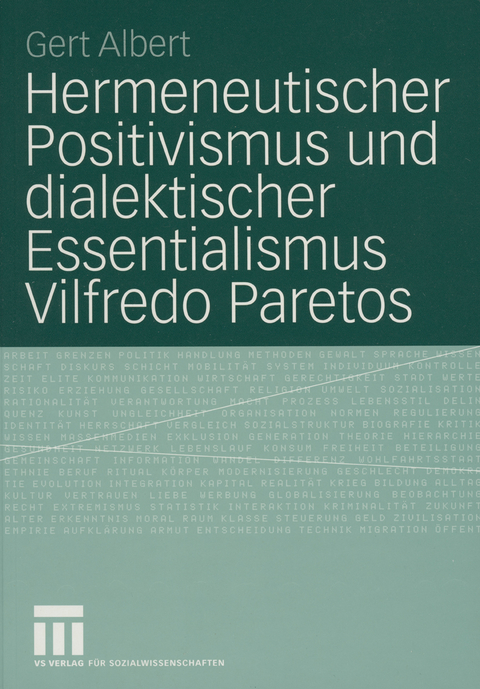 Hermeneutischer Positivismus und dialektischer Essentialismus Vilfredo Paretos - Gert Albert