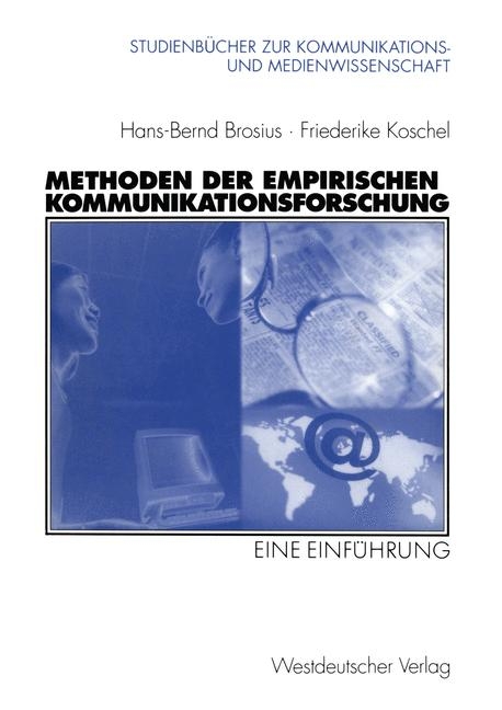 Methoden der empirischen Kommunikationsforschung - Hans B Brosius, Friederike Koschel