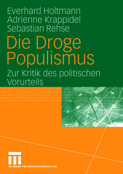 Die Droge Populismus - Everhard Holtmann, Adrienne Krappidel, Sebastian Rehse