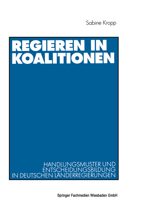 Regieren in Koalitionen - Sabine Kropp