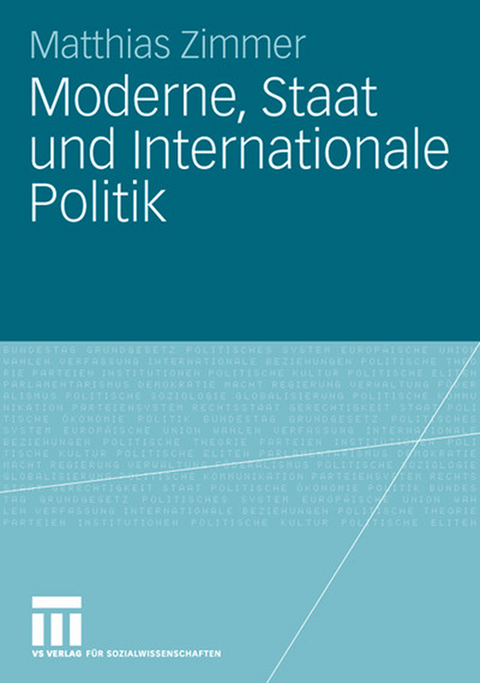 Moderne, Staat und Internationale Politik - Matthias Zimmer