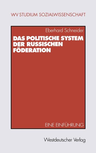 Das politische System der Russischen Föderation - Eberhard Schneider