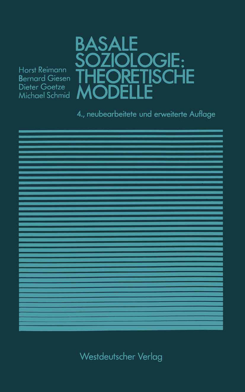 Basale Soziologie: Theoretische Modelle - Bernhard Giesen, Dieter Goetze, Michael Schmid