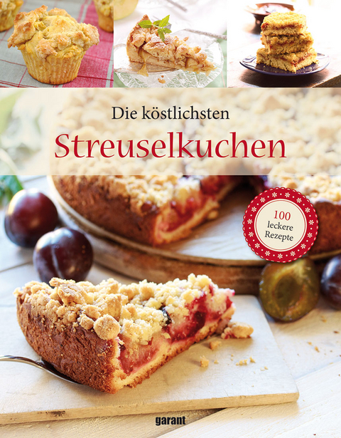 100 Rezepte Streuselkuchen Deluxe