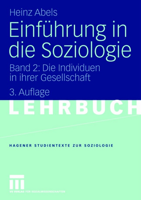 Einführung in die Soziologie. Grundbegriffe, Themen, Theorien / Einführung in die Soziologie - Heinz Abels