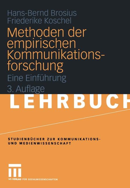 Methoden der empirischen Kommunikationsforschung - Hans B Brosius, Friederike Koschel