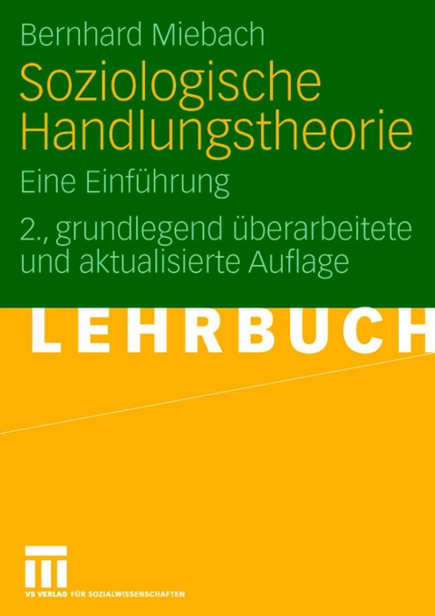 Soziologische Handlungstheorie - Bernhard Miebach