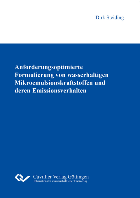 Anforderungsoptimierte Formulierung von wasserhaltigen Mikroemulsionskraftstoffen und deren Emissionsverhalten - Dirk Steiding