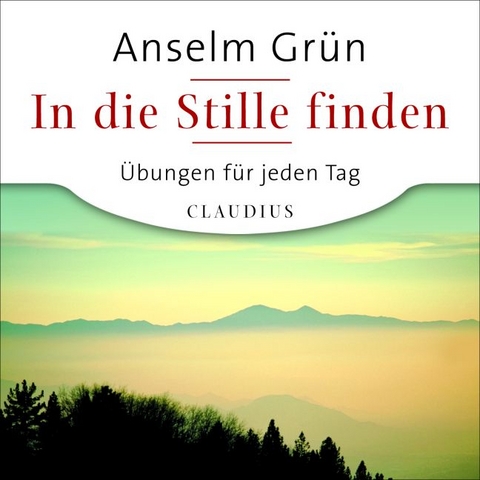 In die Stille finden - Anselm Grün