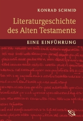 Literaturgeschichte des Alten Testaments - Konrad Schmid