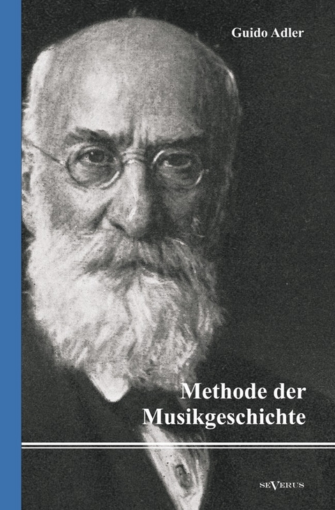 Methode der Musikgeschichte - Guido Adler