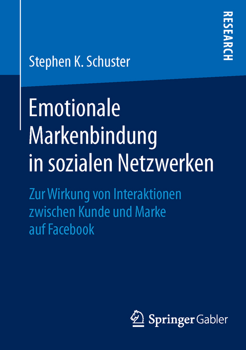 Emotionale Markenbindung in sozialen Netzwerken - Stephen K. Schuster