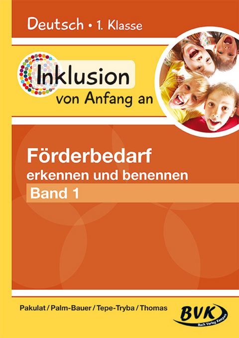 Inklusion von Anfang an – Förderbedarf erkennen und benennen - Dorothee Pakulat, Bettina Palm-Bauer, Barbara Tepe-Tryba, Sonja Thomas