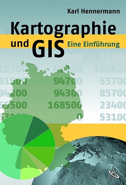 Kartographie und GIS - Karl Hennermann