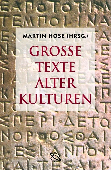 Grosse Texte alter Kulturen - 