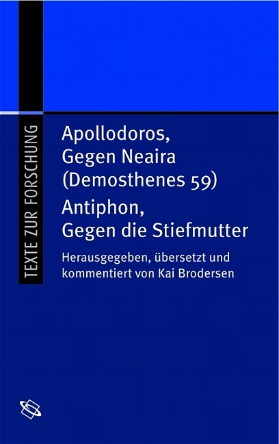 Antiphon, Gegen die Stiefmutter /Apollodoros, Gegen Neiara (Demosthenes 59) - 