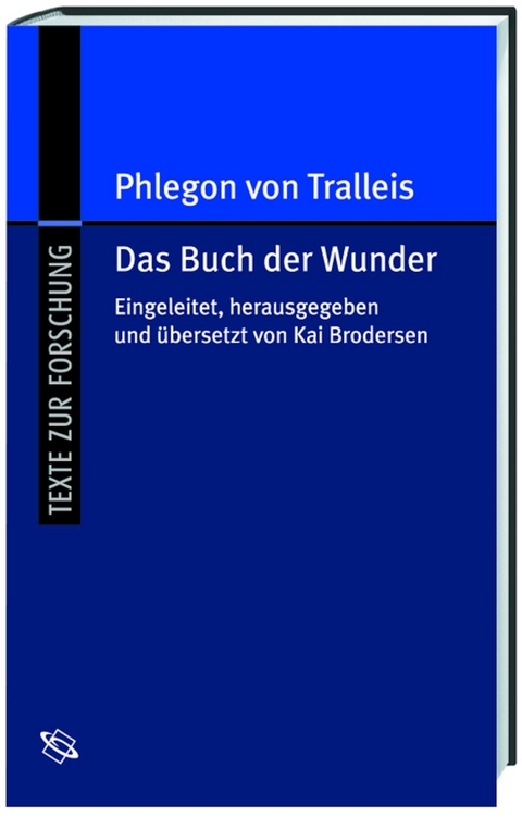 Das Buch der Wunder und Zeugnisse seiner Wirkungsgeschichte - Phlegon von Tralleis