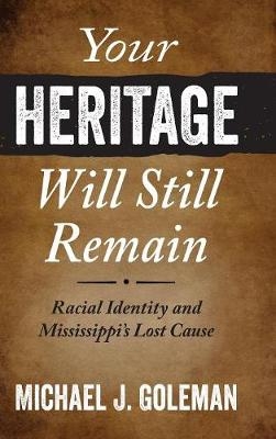 Your Heritage Will Still Remain -  Michael J. Goleman