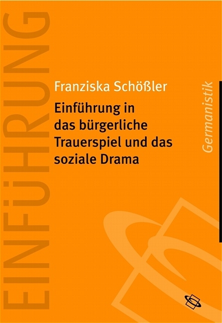 Einführung in das bürgerliche Trauerspiel und das soziale Drama - Franziska Schössler