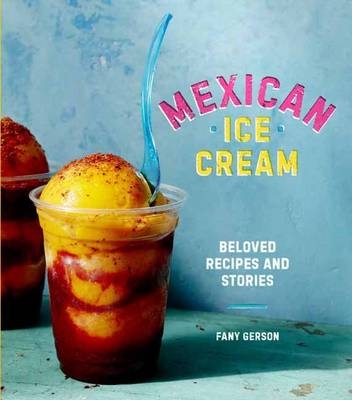 Mexican Ice Cream -  Fany Gerson
